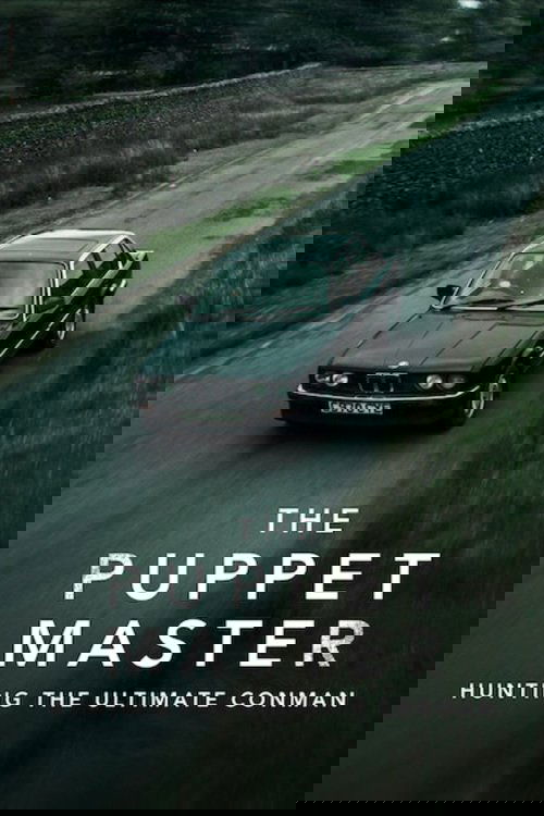 The Puppet Master: Hunting the Ultimate Conman